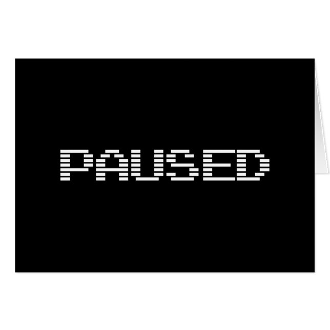 PAUSED GREETING CARD HÄLSNINGSKORT (Framsidan Horizontal)