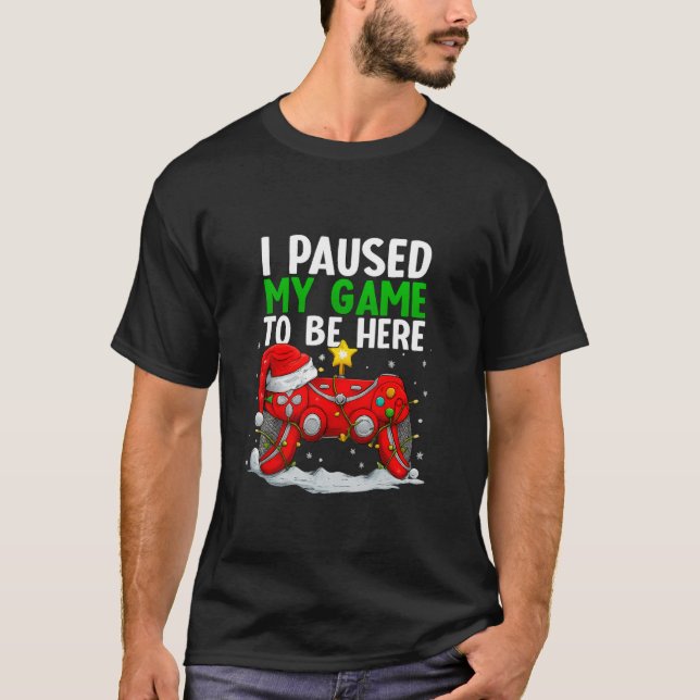 Paused My Game for Christmas T Shirt (Framsida)