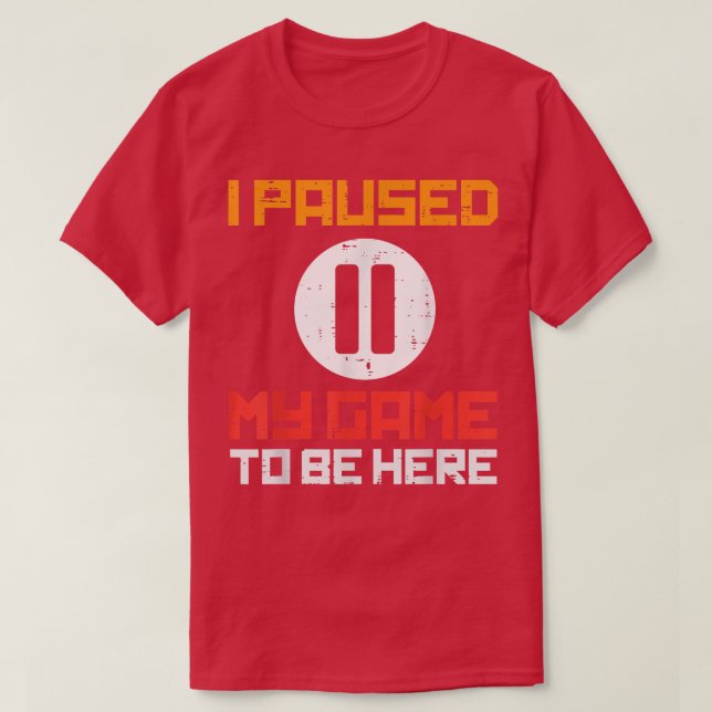 Paused My Game To Be Here Funny Video Gamer Men Bo T Shirt (Design framsida)