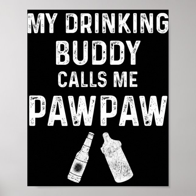 Paw Paw New Grandpa Pawpaw Funny My Drinking Buddy Poster (Framsidan)