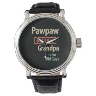 PawPaw eftersom morfar är för gamla killar Armbandsur