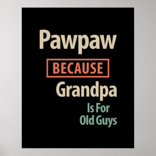 PawPaw eftersom morfar är för gamla killar Poster