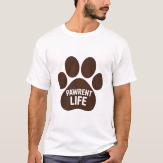 Pawrent Life Shirt T Shirt