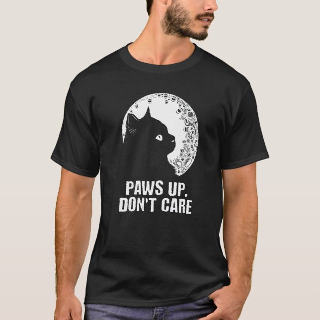 Paws Up Don't Care Cat  Couples Kitten  Cat Mom  1 T Shirt (Framsida)