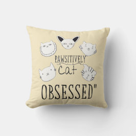 "Pawsitive Cat Obssed" Kudde