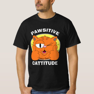 PAWSITIVE CATTITUDE Positive approach Señor Gato T Shirt