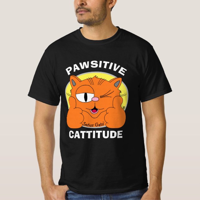 PAWSITIVE CATTITUDE Positive approach Señor Gato T Shirt (Framsida)