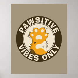 Pawsitive vibes only Cute Cat Paw Funny Pun Poster