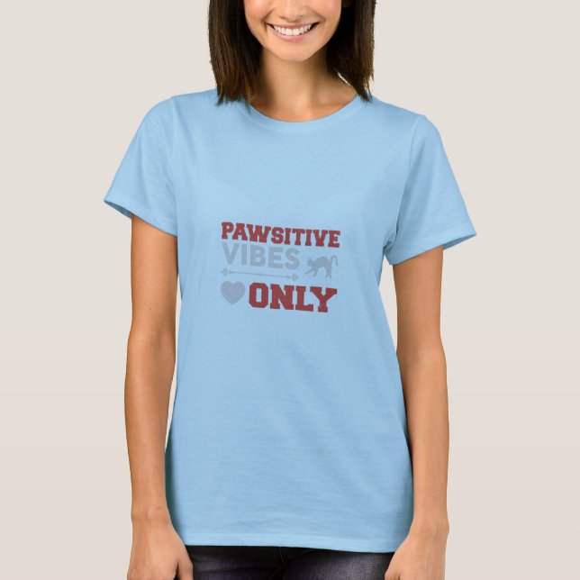 Pawsitive Vibes Only Tshirt T Shirt (Framsida)