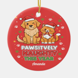 Pawsitively Naughty This Year Funny Christmas Julgransprydnad Keramik