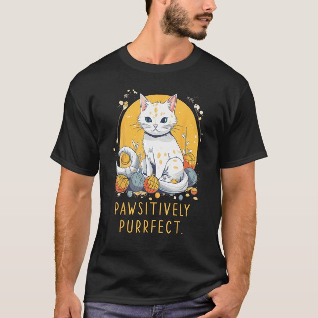 Pawsitively Purrfect  perfect sarcastic for Cat T Shirt (Framsida)