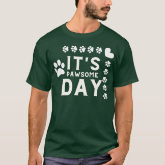 Pawsome Day T Shirt