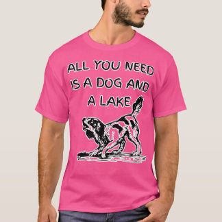 Pawsome Serenity Allt du behöver är en Hund och en T Shirt