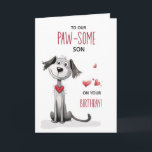 Pawsome Son Hund älskare Whimsical Birthday Kort<br><div class="desc">Ett sött och vismiskt födelsedagskort för din son,  med en vacker illustration av hund med ett lekfullt frammeddelande. Perfekt för alla som har kärlek hundar,  detta kort tillför humor och värme till hans speciella dag. Det enkla,  roliga insidermeddelandet får honom att le. Bläddra bland fler kort från Sandra Ro-design:</div>