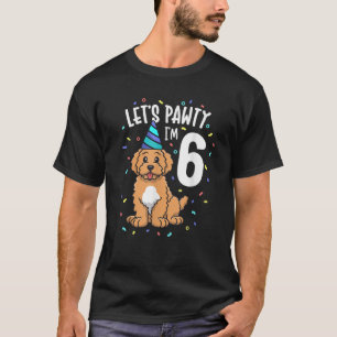 Pawty I är 6 Goldendoodle Hund 6e Birthday Pa T Shirt