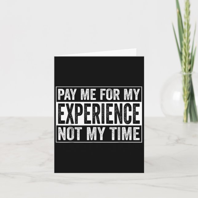 Pay Me For My Experience Not For My Time, Experts  Kort (Framsida)