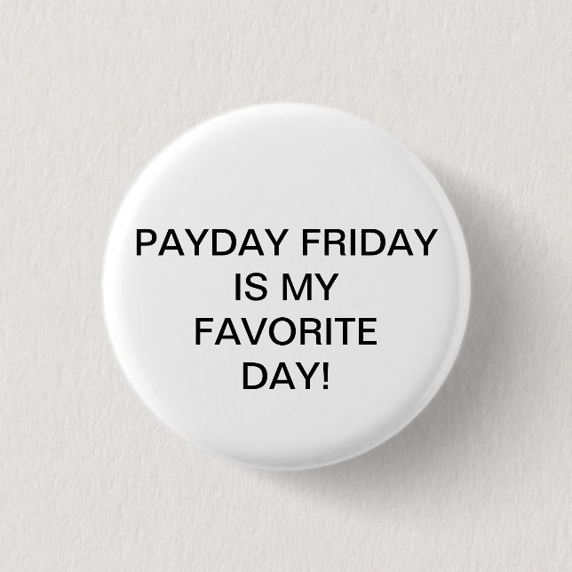 PAYDAY FREDAG ÄR MIN FAVORITDAG! KNAPP (Framsida)