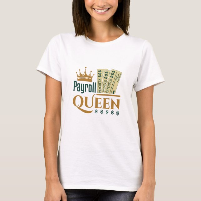 Payroll Queen T Shirt (Framsida)