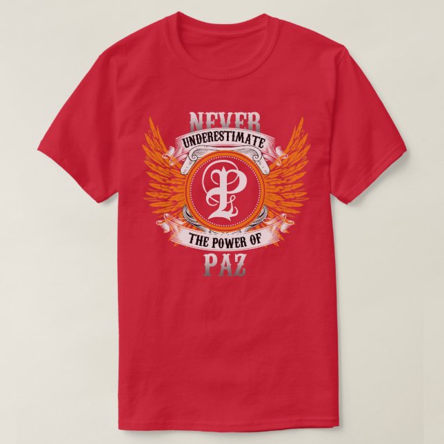 Paz Namn Shirt underskattar aldrig effekten av Pa T (Design framsida)