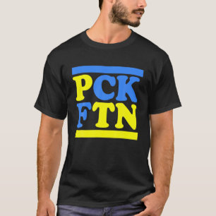 PCK FTN - Puck Futin I står på Ukrainas support T Shirt