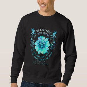 Pcos Awareness Flower Vi vet inte hur starka vi är Lång Ärmad Tröja