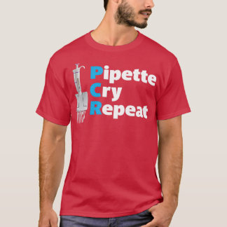 PCR-pipett Gråt Upprepa med flerkanalsmikropipett T Shirt