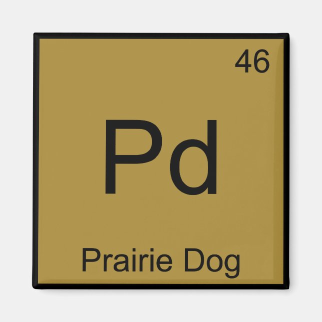 Pd - Prairie Hund Chemistry Inslag Symbol Funny T Magnet (Framsidan)