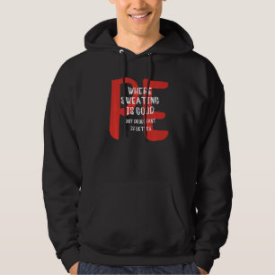 PE där svettning är Bra men deodorant är bättre Hoodie