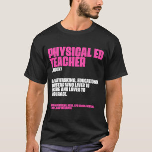 PE Definition Physical Education Teacher Pun 1 T Shirt