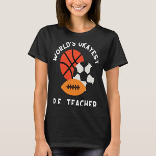 PE Lärare inom gymnastik och P E Utbildare 1 T Shirt