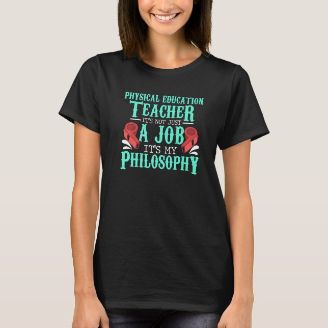 PE Physical Education Teacher Philosophy idea T Shirt (Framsida)