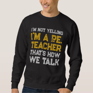 PE Physical Education Teacher Talk 1 Lång Ärmad Tröja