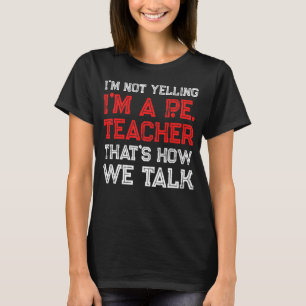 PE Physical Education Teacher Talk 2 T Shirt