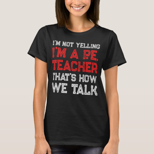 PE Physical Education Teacher Talk 2 T Shirt (Framsida)