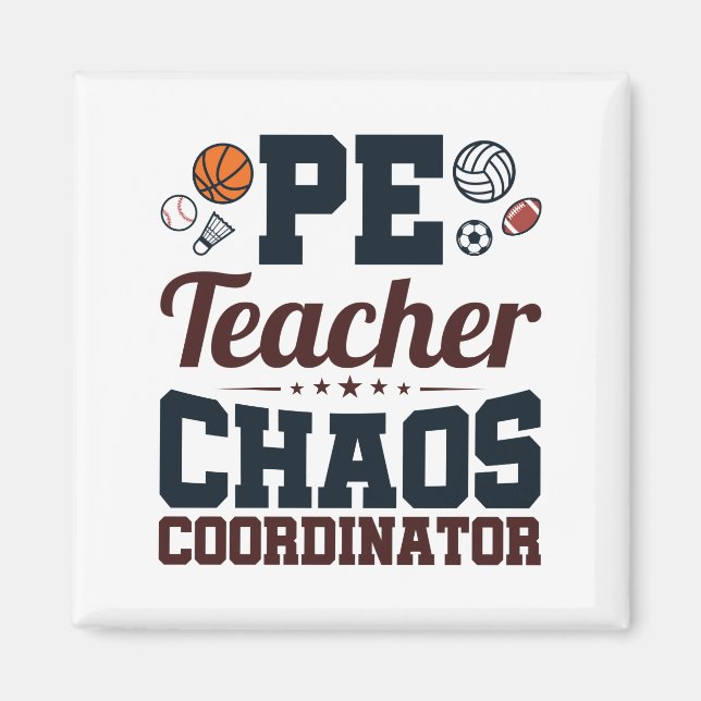 PE Teacher Chaos Coordinator Magnet (Framsidan)