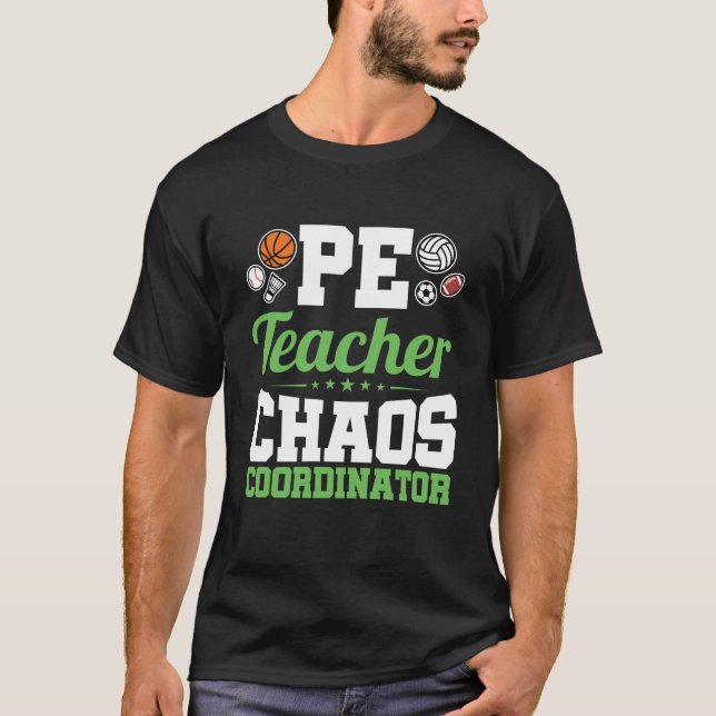 PE Teacher Chaos Coordinator T Shirt (Framsida)