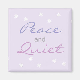 Peace and Quiet Ord (Lilac) Magnet