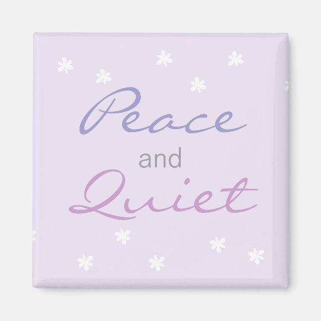 Peace and Quiet Ord (Lilac) Magnet (Framsidan)