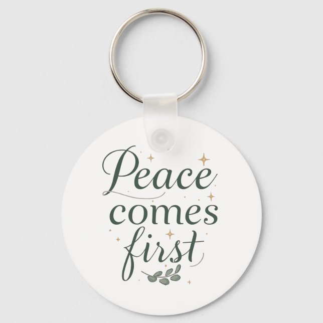 "Peace Comes First" Elegant Script Nyckelring (Framsida)