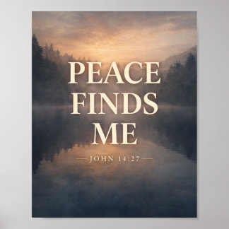 Peace Finds Me Christian Scripture Poster
