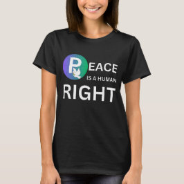 Peace Is a Human Right | Humanitarian Peace T Shirt