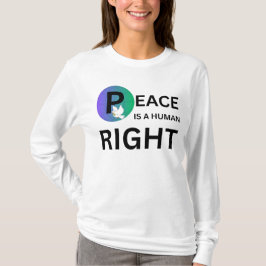 Peace Is a Human Right | Humanitarian Peace T Shirt