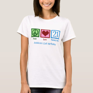 Peace Kärlek 21 Cute Anpassningsbar 21:a födelse T Shirt