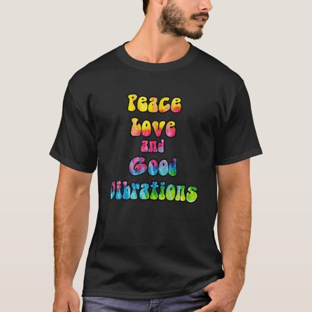 Peace Kärlek and Bra Vibrations Tie Dye Psychedeli T Shirt (Framsida)