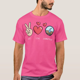 Peace Kärlek and Dermatology Skin Doktor Dermatolo T Shirt