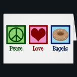 Peace Kärlek Bagels-kort Hälsningskort<br><div class="desc">Peace Kärlek Bagels. En söt bagelhandelsgåva till en älskare av bakade varor och frukostmat.</div>