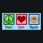 Peace Kärlek Bagels Poster<br><div class="desc">Peace Kärlek Bagels. En söt bagelhandelsgåva till en älskare av bakade varor och frukostmat.</div>