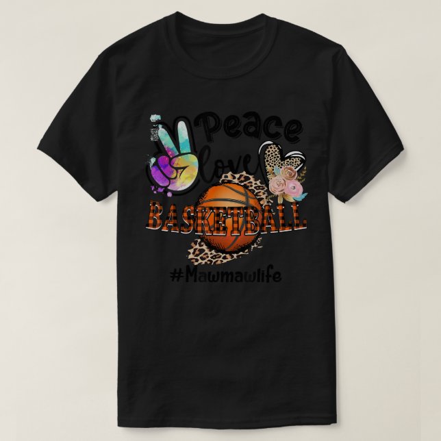 Peace Kärlek Basketball Mawmaw Life Mamma Grandma  T Shirt (Design framsida)
