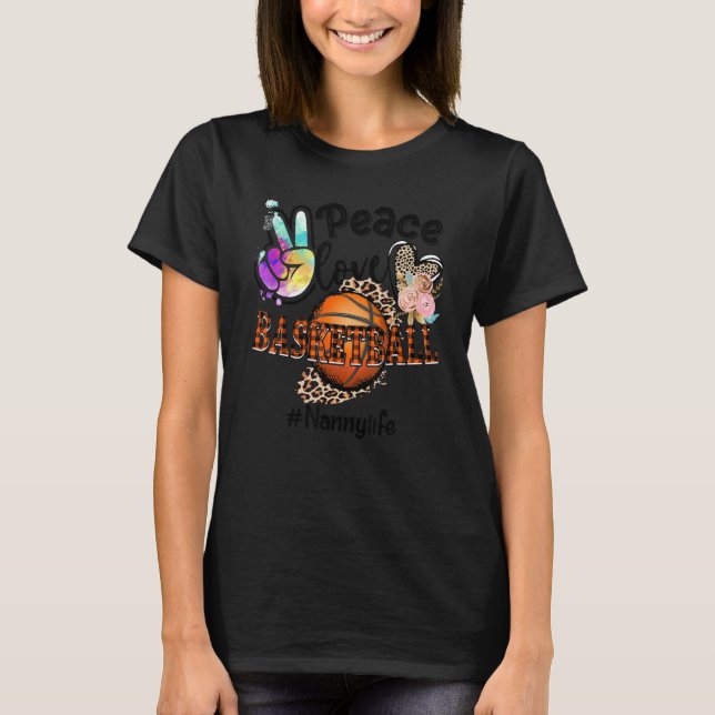 Peace Kärlek Basketball Nanny Life Mamma Grandma L T Shirt (Framsida)