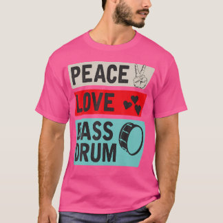 Peace Kärlek Bass Drum Player T Shirt